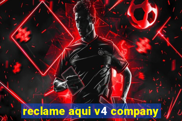 reclame aqui v4 company